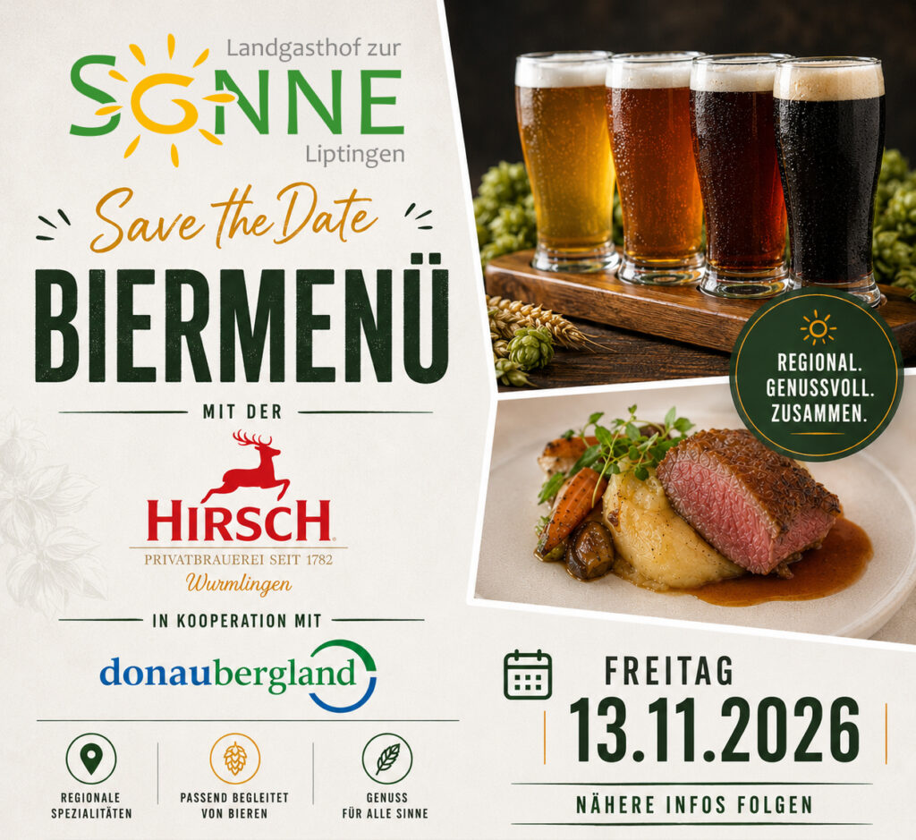 Save the Date: Biermenü mit der Hirsch Privatbrauerei Wurmlingen in Kooperation mit Donaubergland – Freitag, 13.11.2026. Regionale Spezialitäten, passend begleitet von Bieren. Nähere Infos folgen.